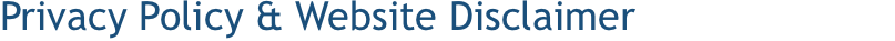 Privacy Policy & Website Disclaimer
